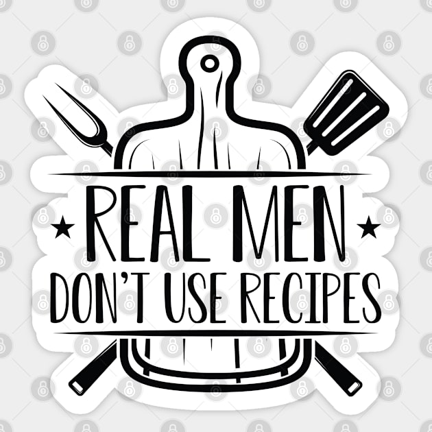 Real Men Don’t Use Recipes Sticker by Cherrific